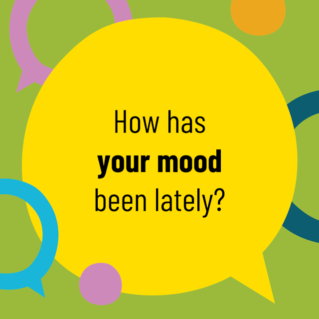 How has your mood been lately? 